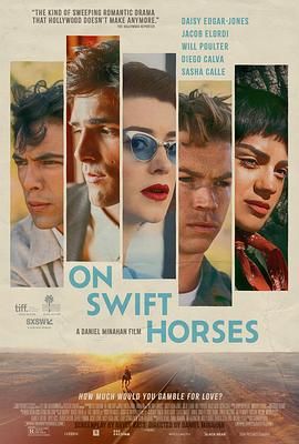 51吃瓜网《快马驰情 On Swift Horses》免费在线观看