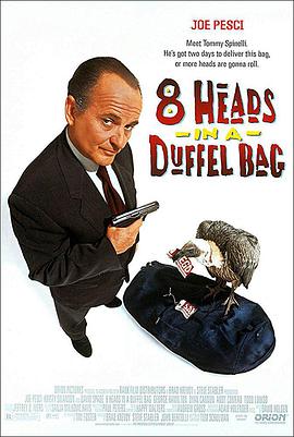 51吃瓜网《一个布袋八个头 8 Heads in a Duffel Bag》免费在线观看