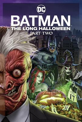51吃瓜爆料《蝙蝠侠：漫长的万圣节(下) Batman: The Long Halloween, Part 2》免费在线观看